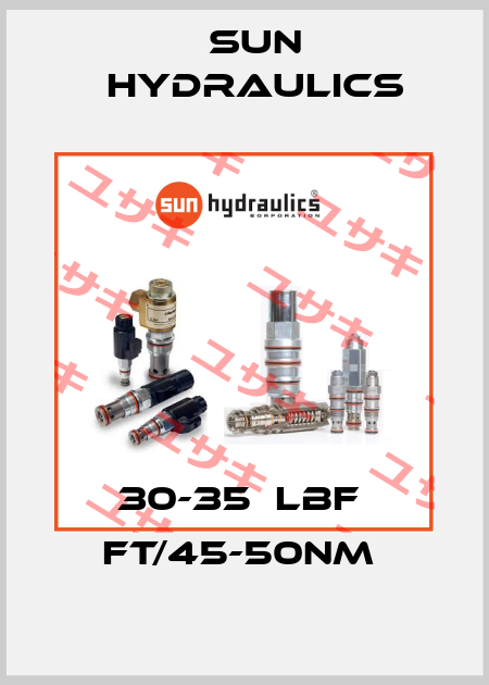30-35  LBF  FT/45-50NM  Sun Hydraulics