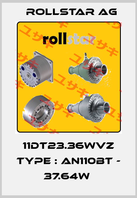 11DT23.36WVZ Type : AN110BT - 37.64W  Rollstar AG