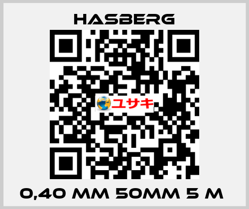 0,40 MM 50MM 5 M  Hasberg