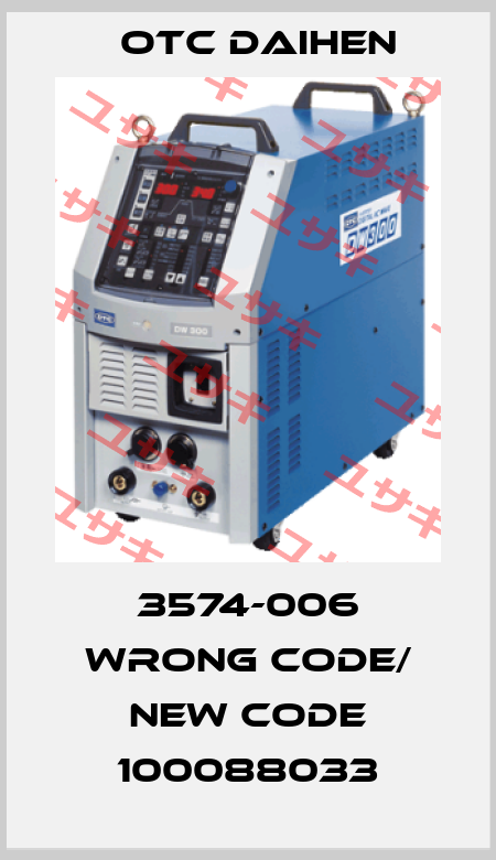 3574-006 wrong code/ new code 100088033 Otc Daihen