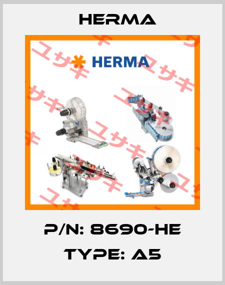 P/N: 8690-HE Type: A5 Herma