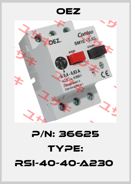 P/N: 36625 Type: RSI-40-40-A230  OEZ