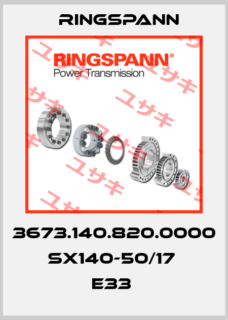 3673.140.820.0000 SX140-50/17  E33  Ringspann