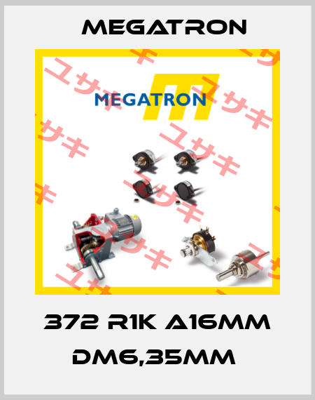 372 R1K A16MM DM6,35MM  Megatron