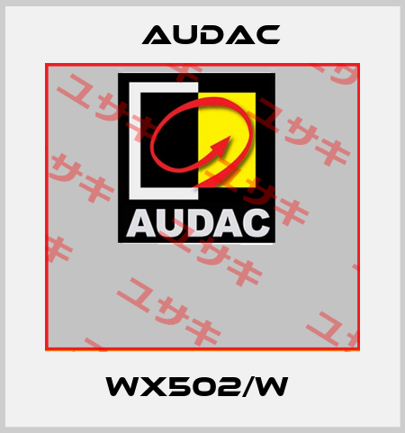 WX502/W  Audac