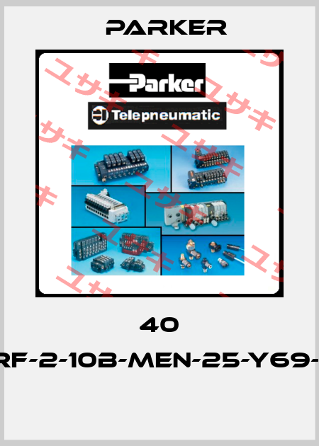 40 RF-2-10B-MEN-25-Y69-1  Parker