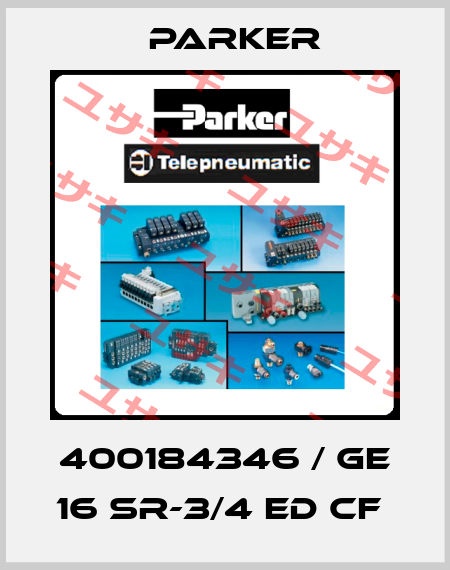 400184346 / GE 16 SR-3/4 ED CF  Parker