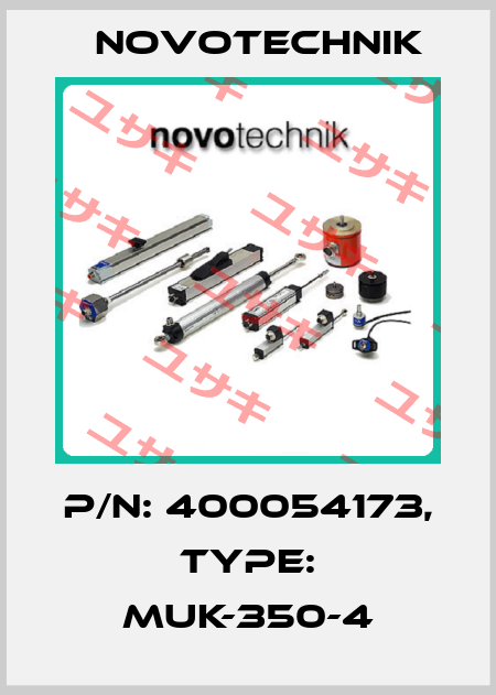 P/N: 400054173, Type: MUK-350-4 Novotechnik