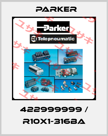 422999999 / R10x1-316BA Parker