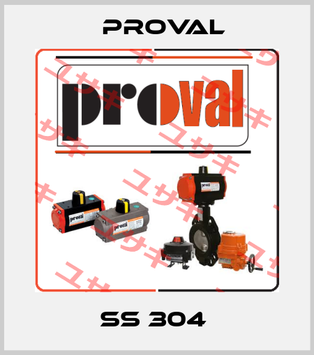 SS 304  Proval