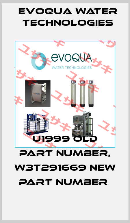 U1999 old part number, W3T291669 new part number  Evoqua Water Technologies