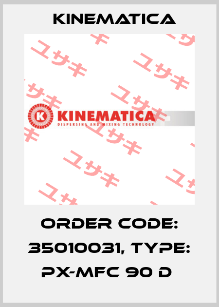 Order Code: 35010031, Type: PX-MFC 90 D  Kinematica