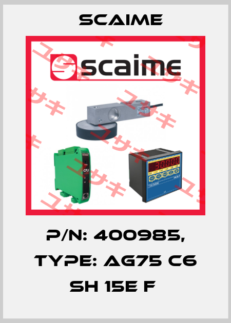 P/N: 400985, Type: AG75 C6 SH 15e F  Scaime