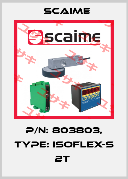 P/N: 803803, Type: ISOFLEX-S 2t  Scaime