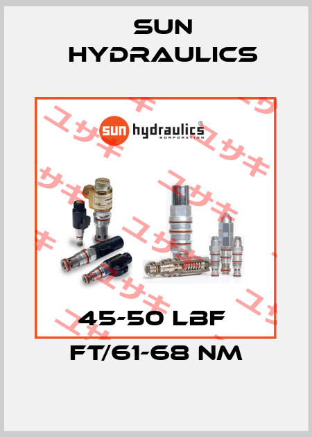 45-50 LBF  FT/61-68 NM Sun Hydraulics