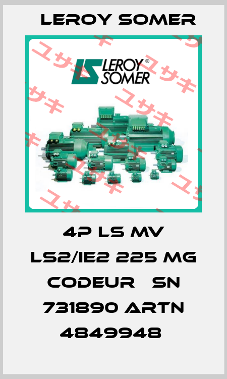 4P LS MV LS2/IE2 225 MG CODEUR   SN 731890 ARTN 4849948  Leroy Somer