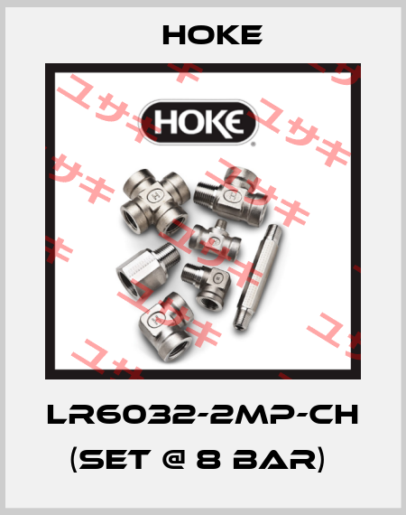 LR6032-2MP-CH (SET @ 8 BAR)  Hoke
