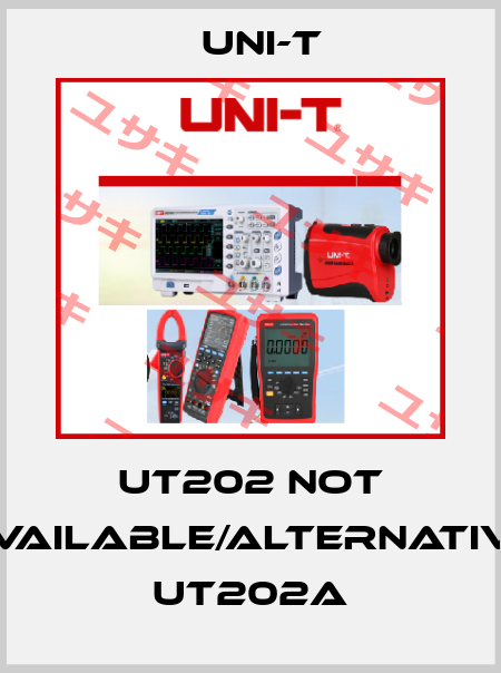UT202 not available/alternative UT202A UNI-T
