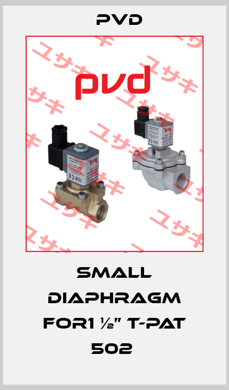 Small Diaphragm For1 ½” T-PAT 502  Pvd