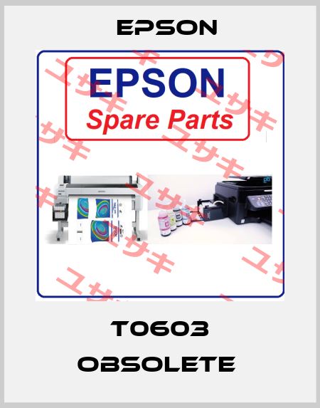 T0603 obsolete  EPSON