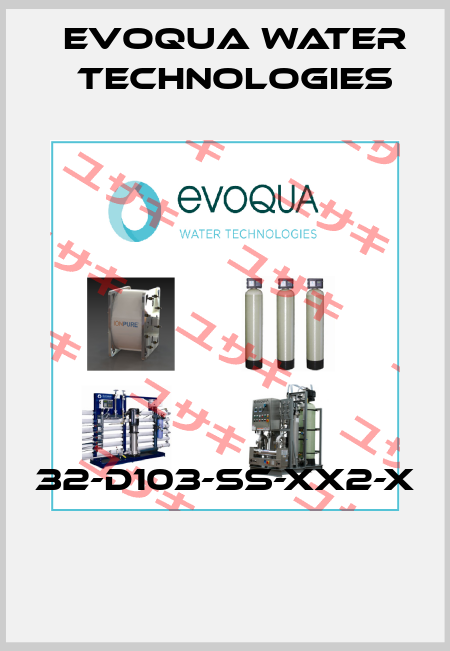 32-D103-SS-XX2-X  Evoqua Water Technologies