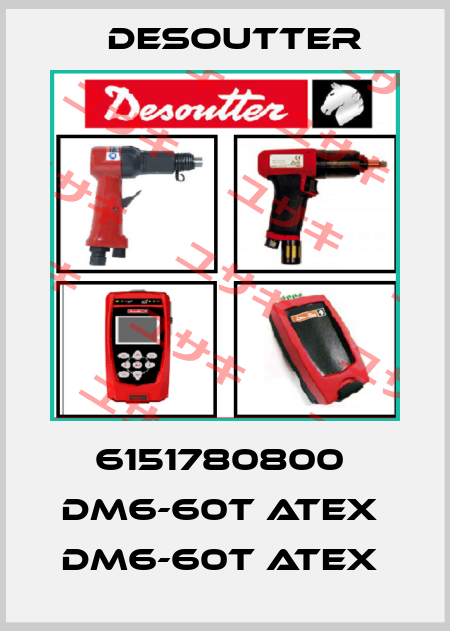 6151780800  DM6-60T ATEX  DM6-60T ATEX  Desoutter
