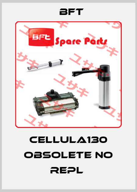 CELLULA130 obsolete no repl  BFT