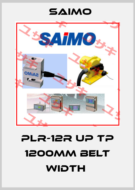 PLR-12R up tp 1200mm belt width  Saimo