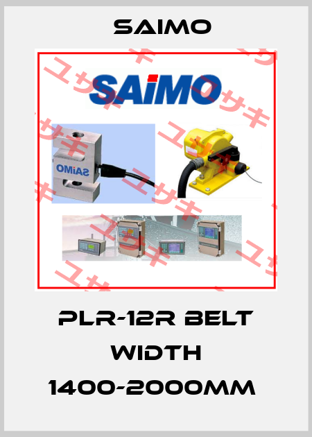 PLR-12R belt width 1400-2000mm  Saimo