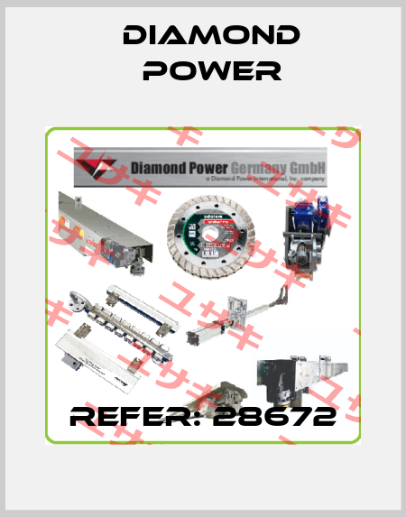 Refer: 28672 Diamond Power