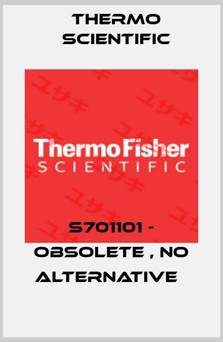  S701101 - obsolete , no alternative   Thermo Scientific