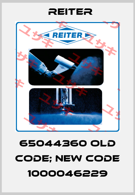 65044360 old code; new code 1000046229 Reiter