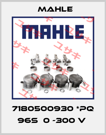 7180500930 *PQ  96S  0 -300 V  Mahle