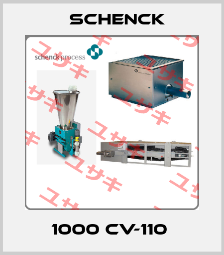 1000 CV-110  Schenck
