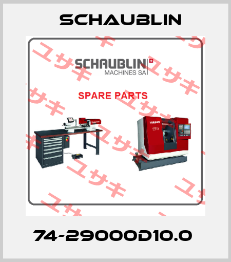 74-29000D10.0  Schaublin