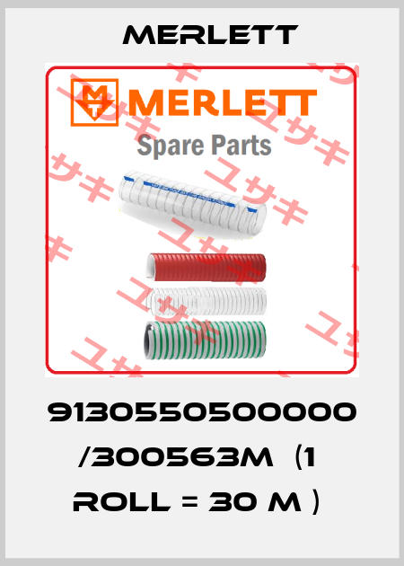 9130550500000 /300563M  (1  roll = 30 m )  Merlett