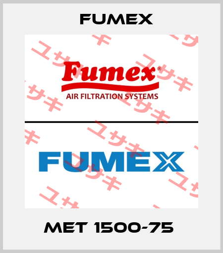 MET 1500-75  Fumex