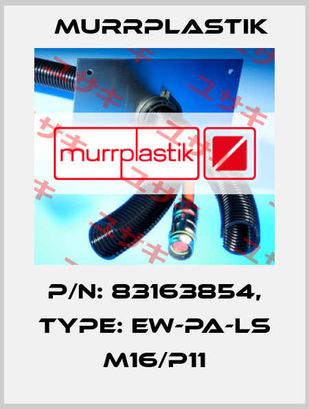 P/N: 83163854, Type: EW-PA-LS M16/P11 Murrplastik