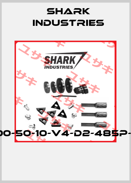 100-50-10-V4-D2-485P-X  Shark Industries