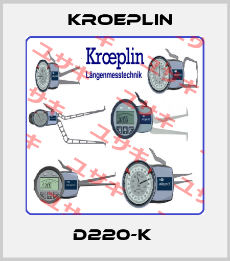 D220-K  Kroeplin