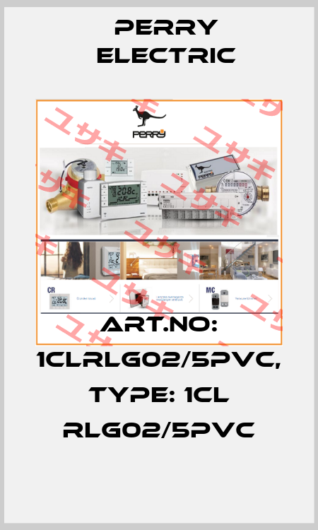 Art.No: 1CLRLG02/5PVC, Type: 1CL RLG02/5PVC Perry Electric