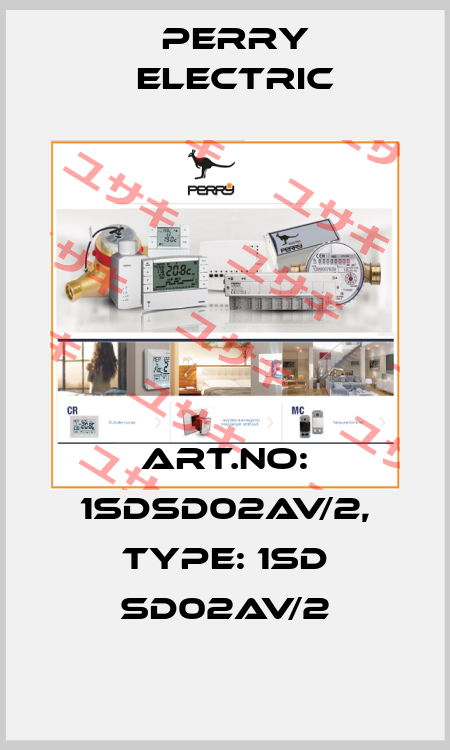 Art.No: 1SDSD02AV/2, Type: 1SD SD02AV/2 Perry Electric