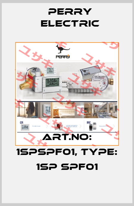 Art.No: 1SPSPF01, Type: 1SP SPF01 Perry Electric