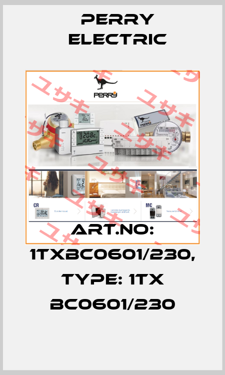 Art.No: 1TXBC0601/230, Type: 1TX BC0601/230 Perry Electric