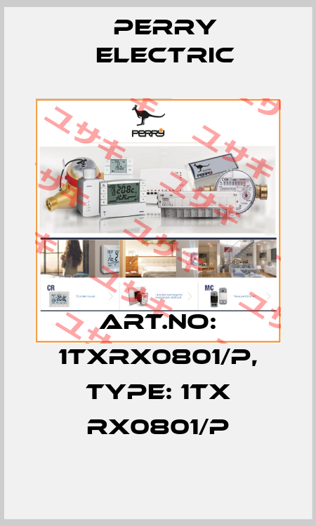 Art.No: 1TXRX0801/P, Type: 1TX RX0801/P Perry Electric