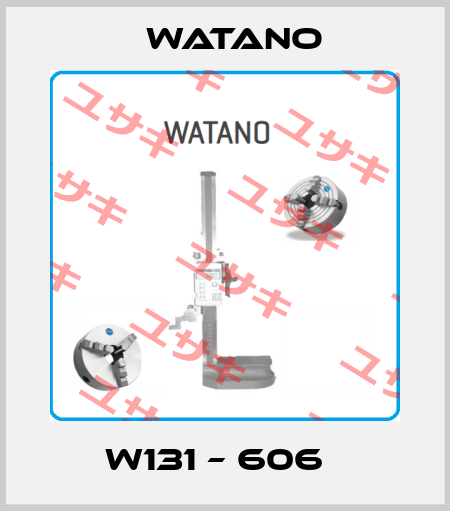 W131 – 606   Watano