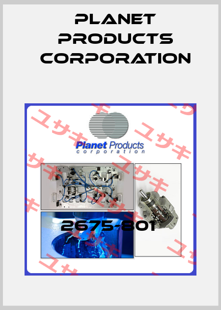 2675-801  Planet Products Corporation