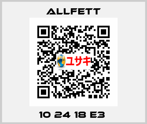 10 24 18 E3  Allfett