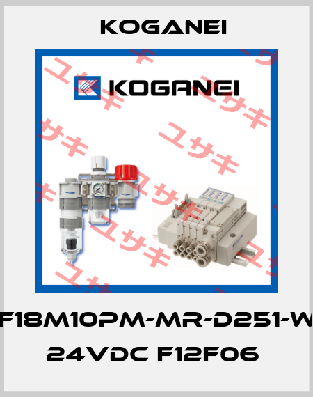 F18M10PM-MR-D251-W 24VDC F12F06  Koganei