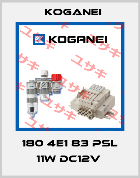 180 4E1 83 PSL 11W DC12V  Koganei